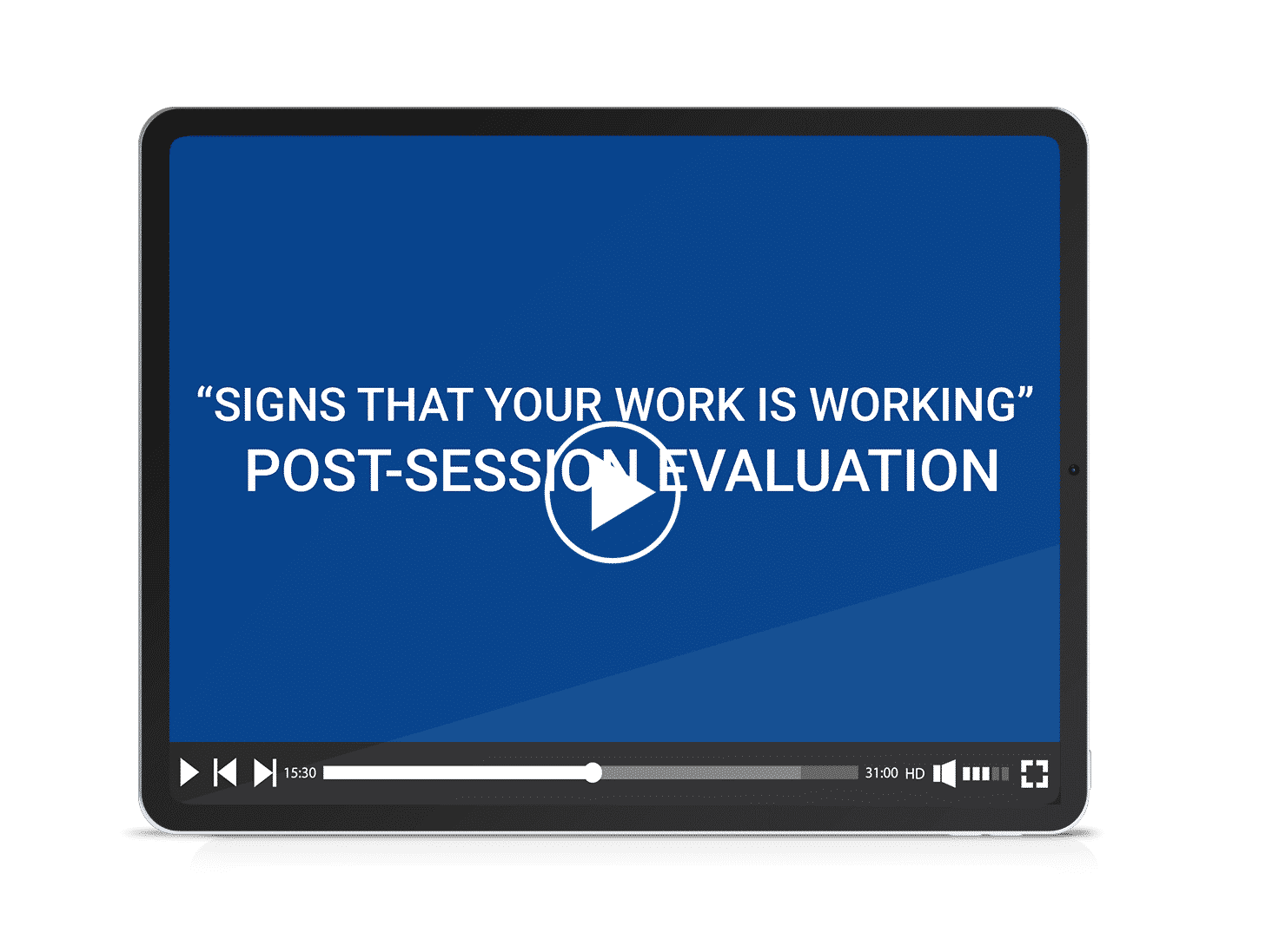 6. Signs that your work is working post-session evaluation